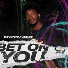 Bet On You (Explicit) by Da'Vinchi feat. Jus.Be