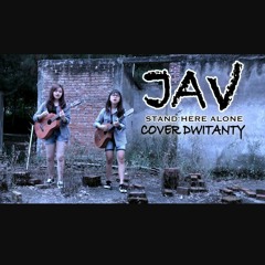 JAV - Stand Here Alone (Cover by DwiTanty).mp3