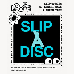 SLIP-A-DISC w/ Sensei Dave & Green Yogi - 29 Nov 25
