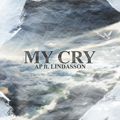 My Cry (ft. Lindasson)(Prod. AP)