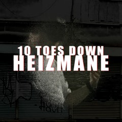 HEIZMANE - 10 TOES DOWN (PROD. SYNCO)