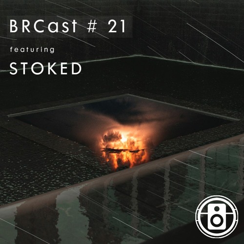 BRCast #21 - StoKed