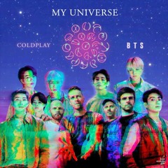 Coldplay X BTS - My Universe (Remix)