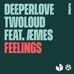 Deeperlove & Twoloud Ft. ÆMES - Feelings