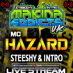MC HAZARD SOLO - STEESHY & INTRO - MAKINA ADDICTS UK