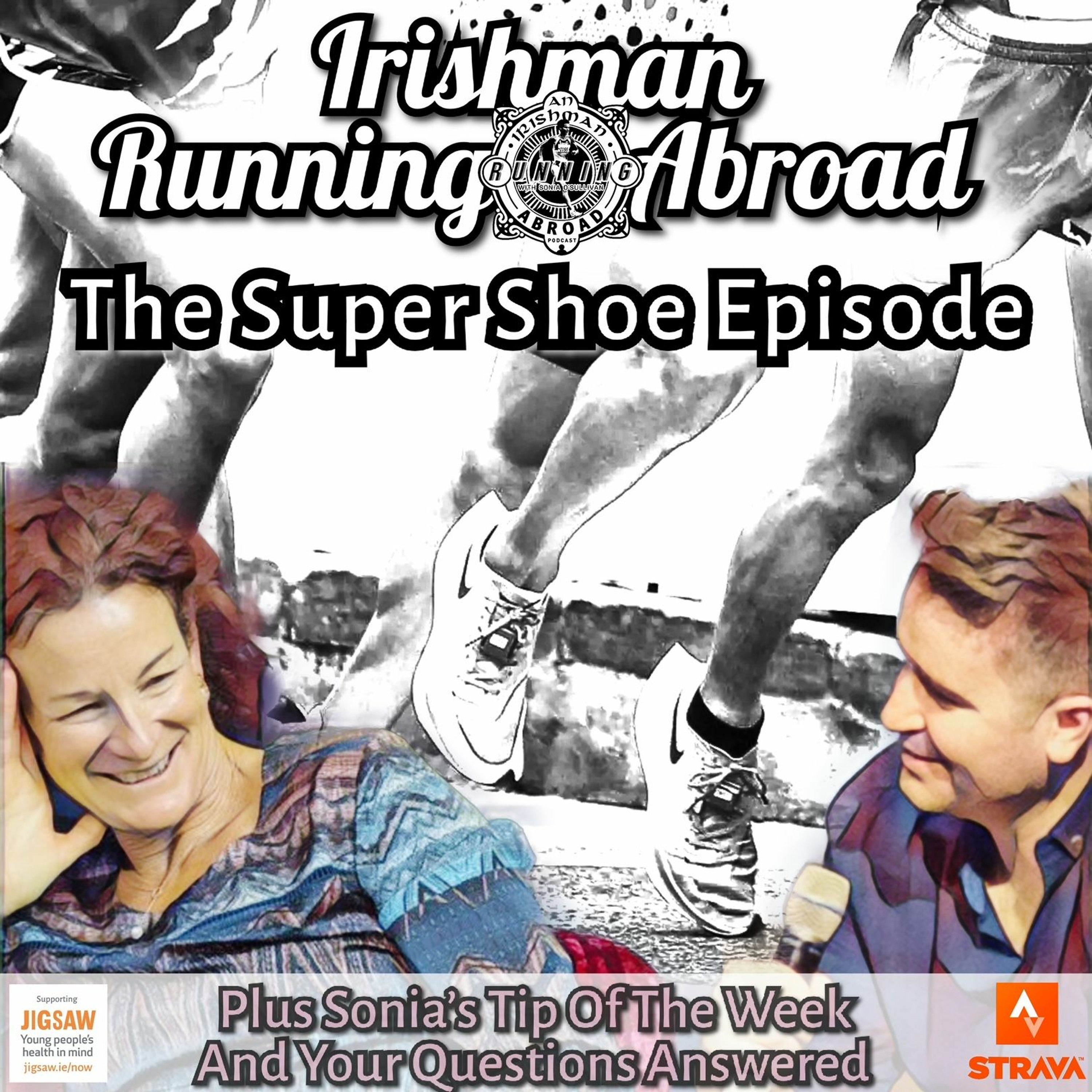 Irishman Running Abroad with Sonia O'Sullivan: "The Super Shoe Episode" episode artwork