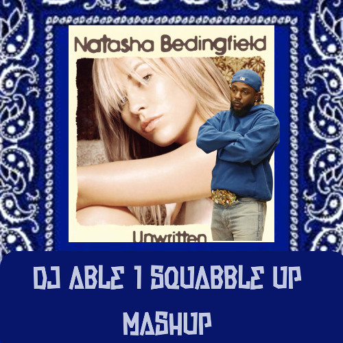 Unwritten (Squabble up Mash-Up)