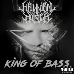 Hannibal Noizer - King Of Bass