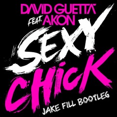 David Guetta Feat. Akon - Sexy Chick(Jake Fill Bootleg)FREE DOWNLOAD