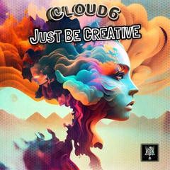 Cloud6 - Just Be Creative ( FULL MIXED ALBUM 2024 )