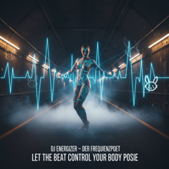 Let the Beat Control Your Body Poesie