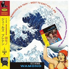 WAMONO BIG TRIP! - Release Party Mix - West To East - Vol 1: JPB