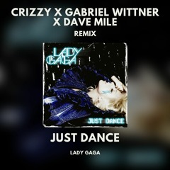 Lady Gaga - Just Dance (Gabriel Wittner X Crizzy X Dave Mile Remix)