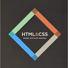 [ACCESS] PDF 💓 HTML and CSS: Design and Build Websites by Jon Duckett [EPUB KINDLE P