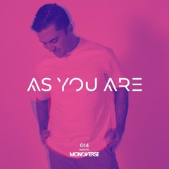 As You Are 014 with Monoverse