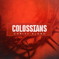 Colossians | Part 4