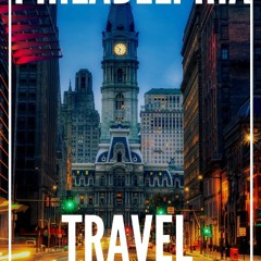 Ebook Philadelphia Travel Guide 2023 - The Locals Travel Guide to
