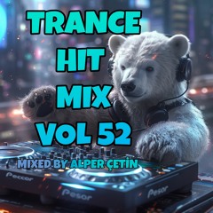 Trance Hit Mix Vol 52 (Alper Çetin