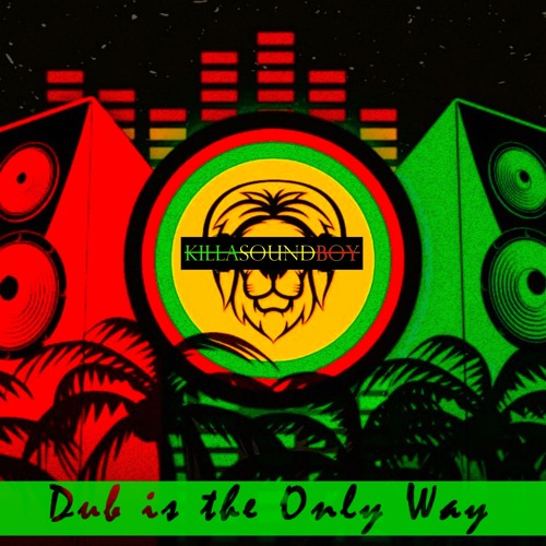 Dub is the Only Way (Funky Dub Reggae)
