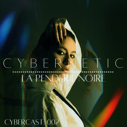 CYBERCAST 002: La Penderie Noire