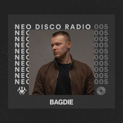 Neo Disco Radio 005: BAGDIE