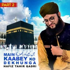 Yt1s.com - Main Kabe Ko Dekhunga Part 2  Hafiz Tahir Qadri 2019  Hajj 2019 Kalam Muhammad Wasif