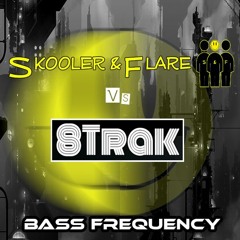 Skooler And Flare vs 8Trak - Bass Frequency  ( Demo Update )