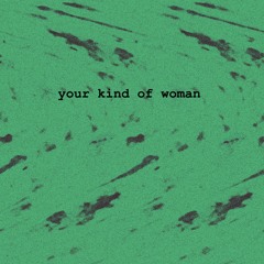 Your Kind Of Woman