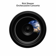 Rick Shearer - Orchecussive  Concerto