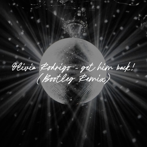 Olivia Rodrigo - get him back! (MRocks Bootleg Remix)