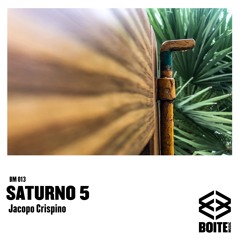 Boite Music [BM013] SATURNO 5 - Jacopo Crispino (Original Mix)