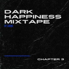Dark Happiness Mixtape
