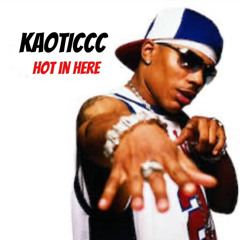 HOT N HERE @kaoticcc_ #px