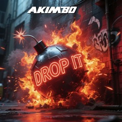 AKIMBO - DROP IT [FREE DOWNLOAD]