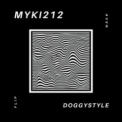 Myki212 - Doggystyle (AVEN Flip)