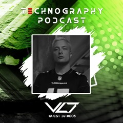 Technography Podcast wt. Guest DJ #005 VLT
