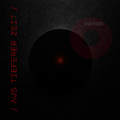 / aus tieferer zeit /