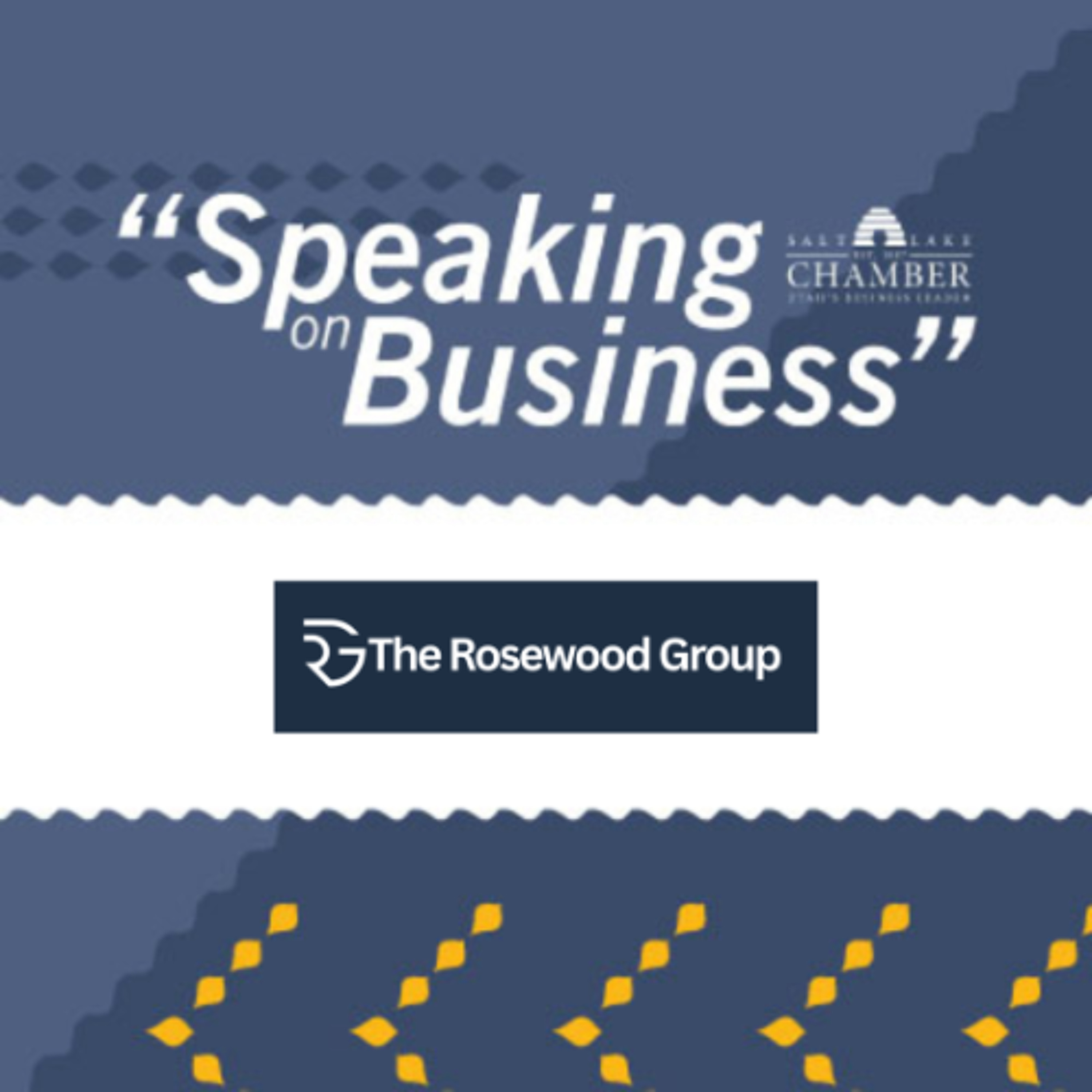 Speaking on Business: The Rosewood Group episode artwork