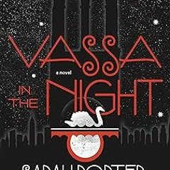 @* Vassa in the Night: A Novel BY: Sarah Porter (Author) [E-book%