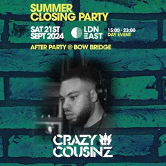 CRAZY COUSINZ - LIVE @ HOUSE OF SILK - SUMMER CLOSING PARTY - LDN EAST - SAT 21ST SEPT 2024