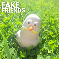 FAKE FRIENDS (prod. snooza)