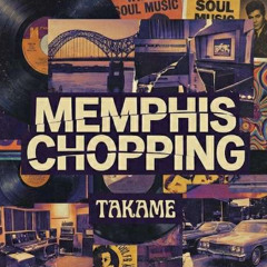 Takame - Memphis Chopping