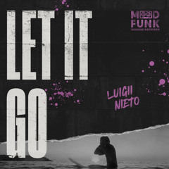 Luigii Nieto - LET IT GO // MFR423