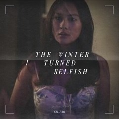 The Winter I Turned Selfish (Melodic Dub + Crybang)