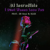 I Don’t Wanna Lose you (Feat. ZB Keyz & Elge)