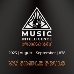 Music Intelligence Podcast #78 (August - September 2023) - ft. Simple Souls