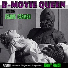 B-Movie Queen (Featuring Jeanne Carmen)