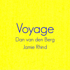 Voyage - Dan van den Berg / Jamie Rhind