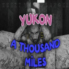 YUKON (A Thousand Miles Remix)