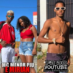 MC MENOR PIU E MIRIAN ENTÃO SARRA GOSTOSO SE ENVOLVE " BEAT SÉRIE GOLD " [ PROD: F.B DO YOUTUBE ]